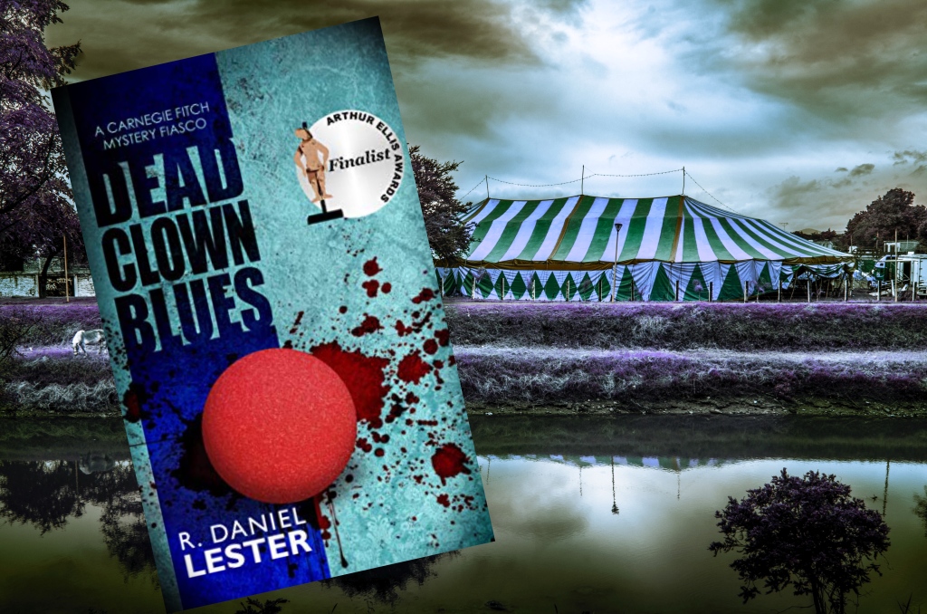 Dead Clown Blues by R. Daniel Lester – Book Review.        @RDanielLester @ShotgunHoney #DeadClownBlues