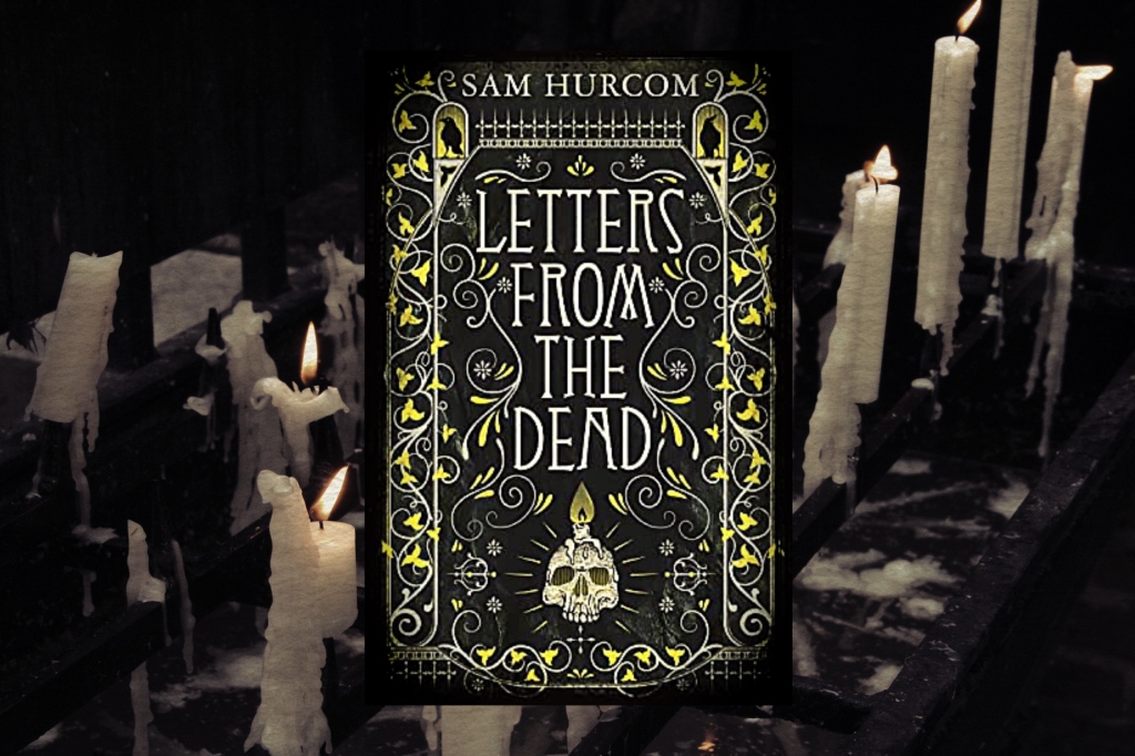 Letters From The Dead by Sam Hurcom – Book Review