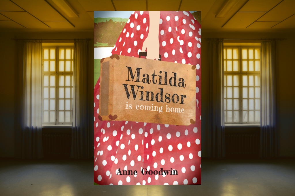 Matilda Windsor is Coming Home by Anne Goodwin – Book Review